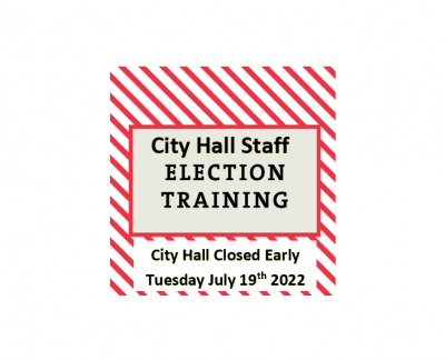 City Hall Closed Early July 19th, 2022